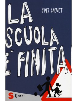 SCUOLA ? FINITA! LA SCUOLA CHE NON C'? (