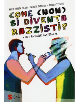 COME (NON) SI DIVENTA RAZZISTI?