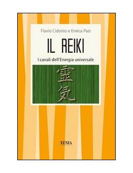 REIKI. I CANALI DELL'ENERGIA UNIVERSALE