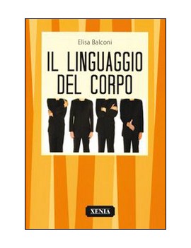 LINGUAGGIO DEL CORPO. CAPIRE LA COMUNICA