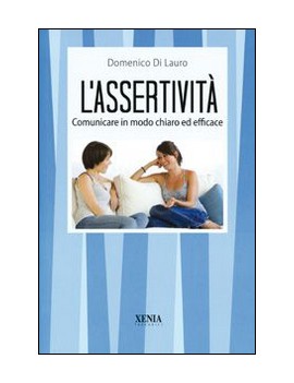 ASSERTIVIT?. COMUNICARE IN MODO CHIARO E