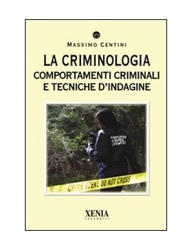 CRIMINOLOGIA. COMPORTAMENTI CRIMINALI E