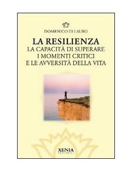 RESILIENZA. LA CAPACIT? DI SUPERARE I MO