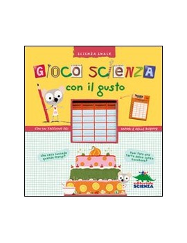 GIOCO SCIENZA CON IL GUSTO