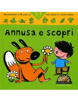 ANNUSA E SCOPRI. 10 ESPERIMENTI E 10 GIO