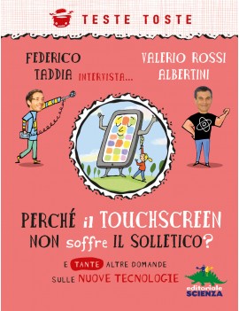 PERCH? IL TOUCHSCREEN NON SOFFRE IL SOLL