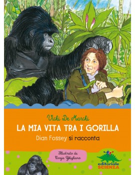 MIA VITA TRA I GORILLA. DIAN FOSSEY SI R