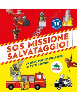 S.O.S. MISSIONE SALVATAGGIO! LIBRO POP-U