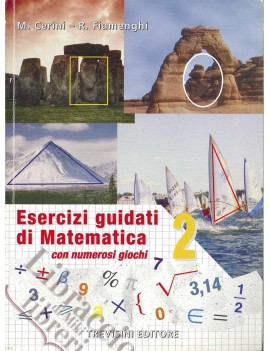 ESERCIZI GUIDATI DI MATEMATICA 2