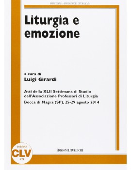 LITURGIA E EMOZIONE. ATTI DELLA 42ª SETT