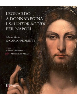 LEONARDO A DONNAREGINA. I SALVATOR MUNDI