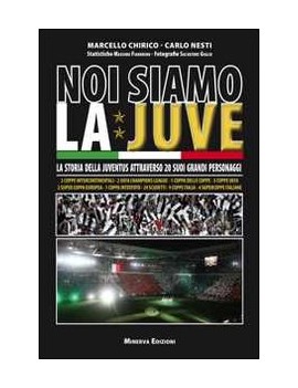 NOI SIAMO LA JUVE. LA STORIA DELLA JUVEN