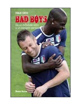 BAD BOYS. DA UN MONDIALE VINTO A UN EURO