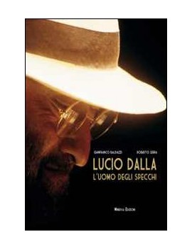 LUCIO DALLA. L'UOMO DEGLI SPECCHI