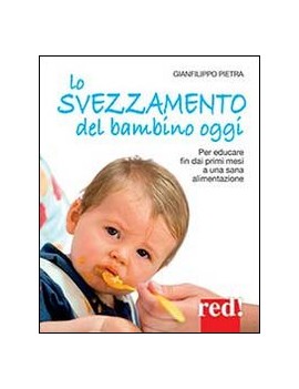 SVEZZAMENTO DEL BAMBINO OGGI. PER EDUCAR