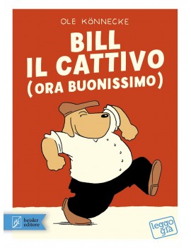 BILL IL CATTIVO (ORA BUONISSIMO)