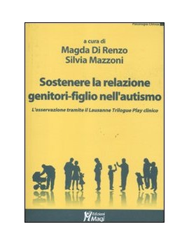 SOSTENERE LA RELAZIONE GENITORI-FIGLIO N