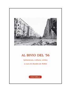 AL BIVIO DEL '56. LETTERATURA CULTURA CR