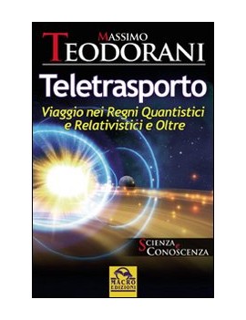 TELETRASPORTO. VIAGGIO NEI REGNI QUANTIS