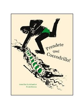 PRENDERTE QUEL COCCODRILLO