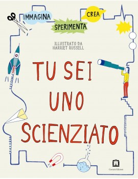 tu sei uno scienziato