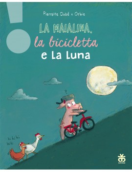 MAIALINA LA BICICLETTA E LA LUNA (LA)