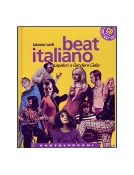 BEAT ITALIANO. DAI CAPELLONI A «BANDIERA