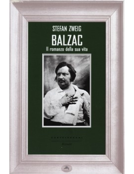 BALZAC. IL ROMANZO DELLA SUA VITA