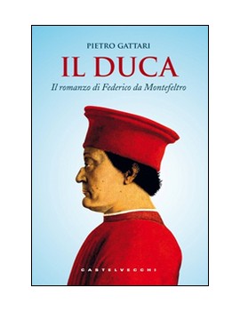 DUCA. IL ROMANZO DI FEDERICO DA MONTEFEL