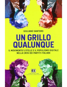 GRILLO QUALUNQUE. IL MOVIMENTO 5 STELLE