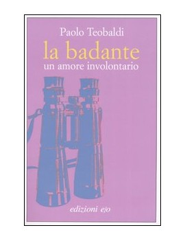 BADANTE. UN AMORE INVOLONTARIO (LA)