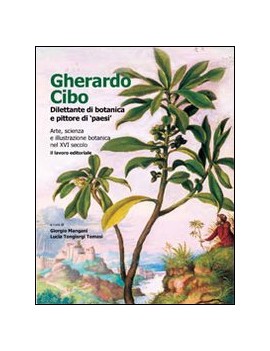 GHERARDO CIBO DILETTANTE DI BOTANICA E P