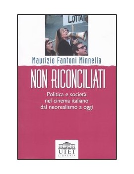 NON RICONCILIATI. POLITICA E SOCIETÀ NEL