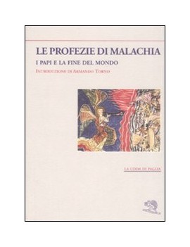 PROFEZIE DI MALACHIA. I PAPI E LA FINE D