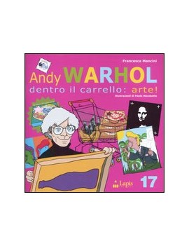 ANDY WARHOL. DENTRO IL CARRELLO: ARTE! E