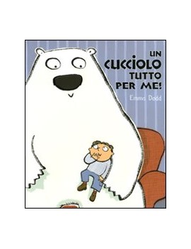 CUCCIOLO TUTTO PER ME! (UN)