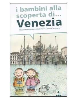 BAMBINI ALLA SCOPERTA DI VENEZIA (I)