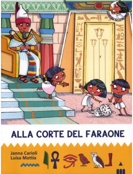 ALLA CORTE DEL FARAONE. ALL'OMBRA DELLE