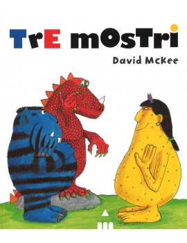 TRE MOSTRI