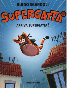 ARRIVA SUPERGATTA! SUPERGATTA. EDIZ. A C