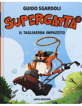 TAGLIAERBA IMPAZZITO. SUPERGATTA. EDIZ.