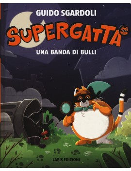 BANDA DI BULLI. SUPERGATTA. EDIZ. A COLO