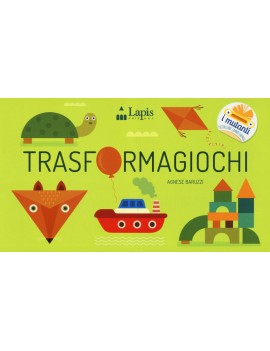 TRASFORMAGIOCHI. EDIZ. A COLORI