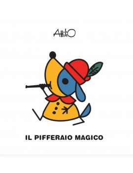 PIFFERAIO MAGICO. LE MINI FIABE DI ATTIL