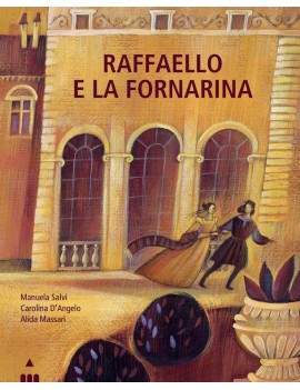 RAFFAELLO E LA FORNARINA. EDIZ. A COLORI