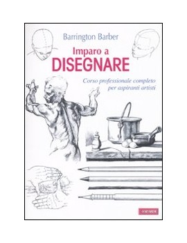 IMPARO A DISEGNARE. CORSO PROFESSIONALE