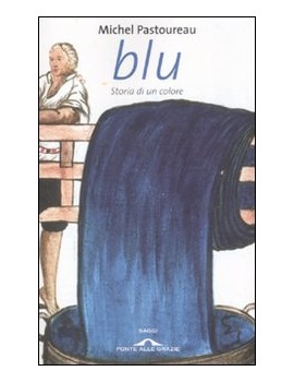 BLU. STORIA DI UN COLORE