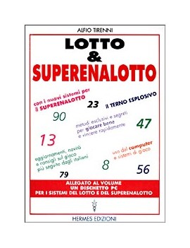 LOTTO & SUPERENALOTTO. CON I NUOVI SISTE