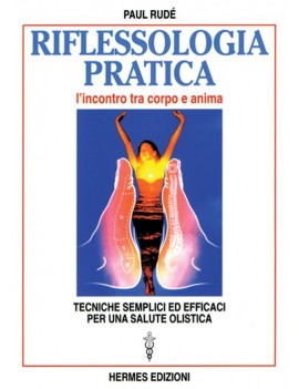 RIFLESSOLOGIA PRATICA. L'INCONTRO TRA CO