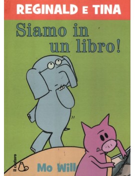 SIAMO IN UN LIBRO! REGINALD E TINA. EDIZ